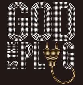 God Is The Plug